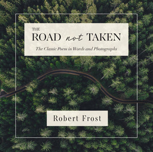 The Road Not Taken: The Classic Poem In Words And Photographs,Used
