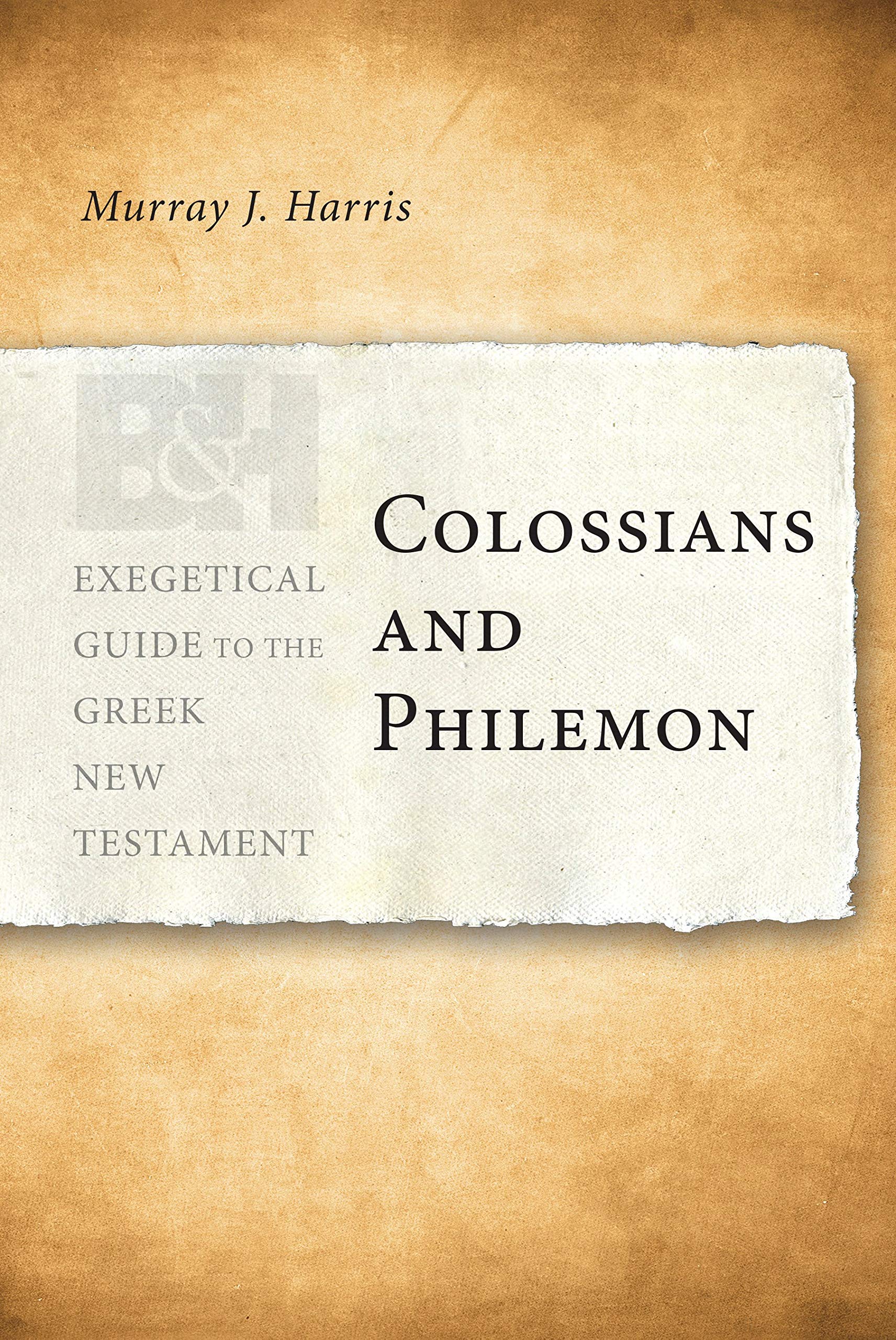 Colossians And Philemon (Exegetical Guide To The Greek New Testament),New