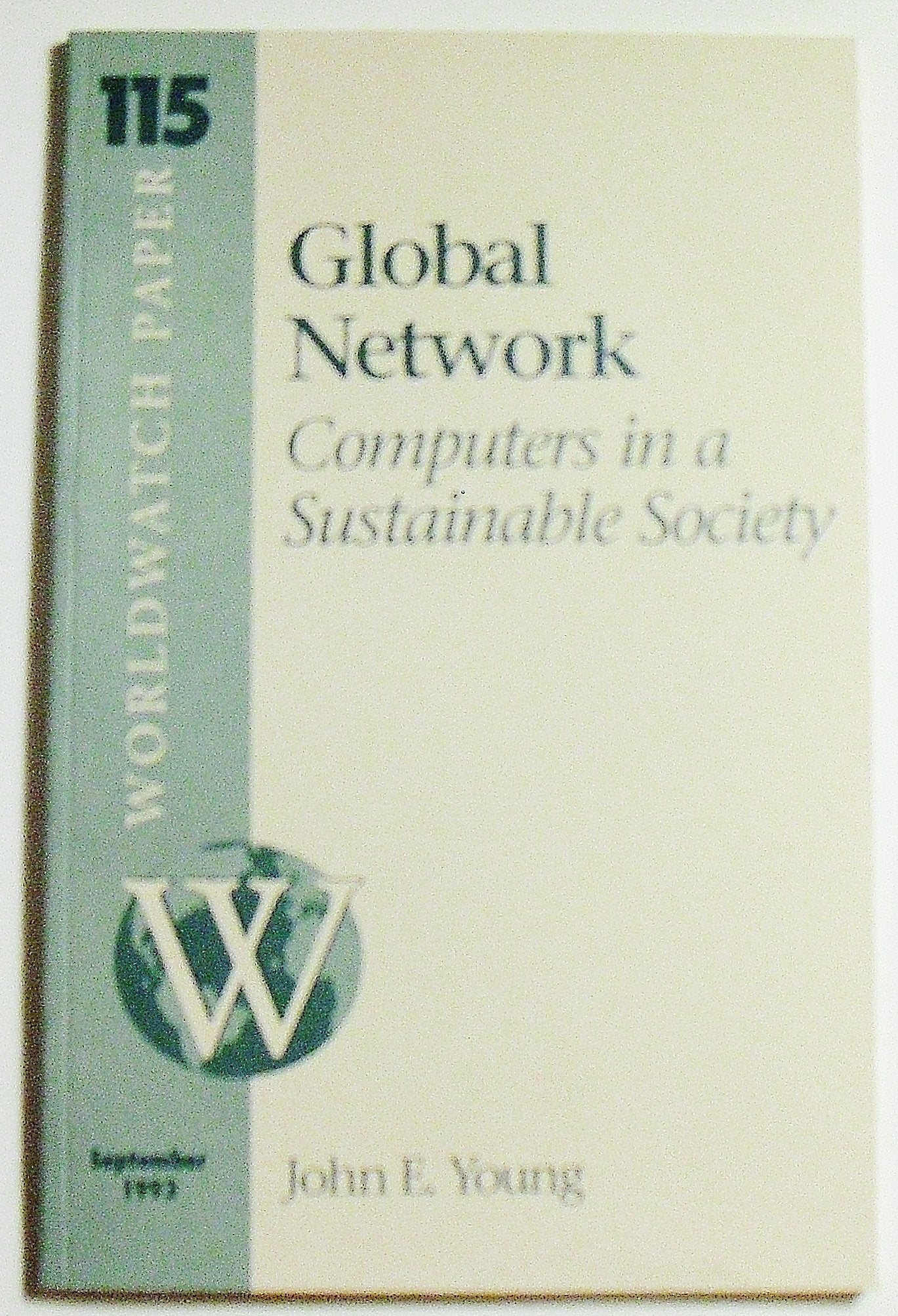 Global Network: Computers in a Sustainable Society (Worldwatch Paper ; 115),Used