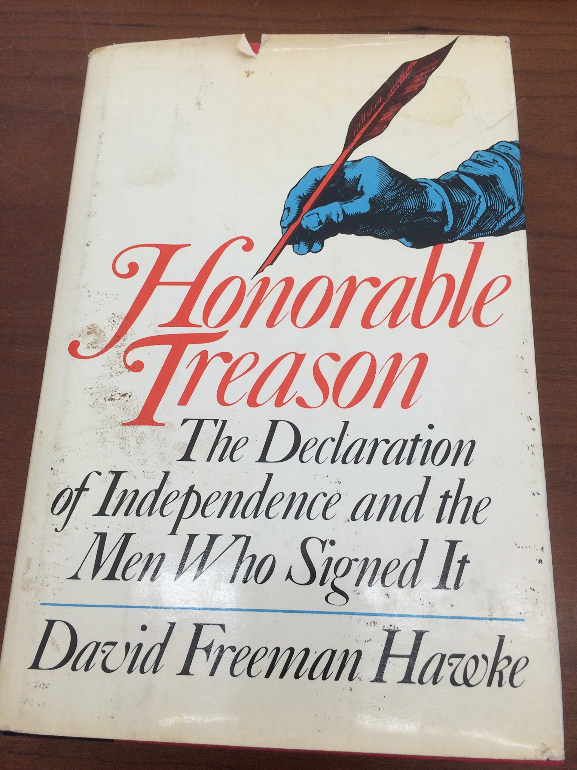Honorable Treason: The Declaration of Independence and the Men Who Signed It,Used