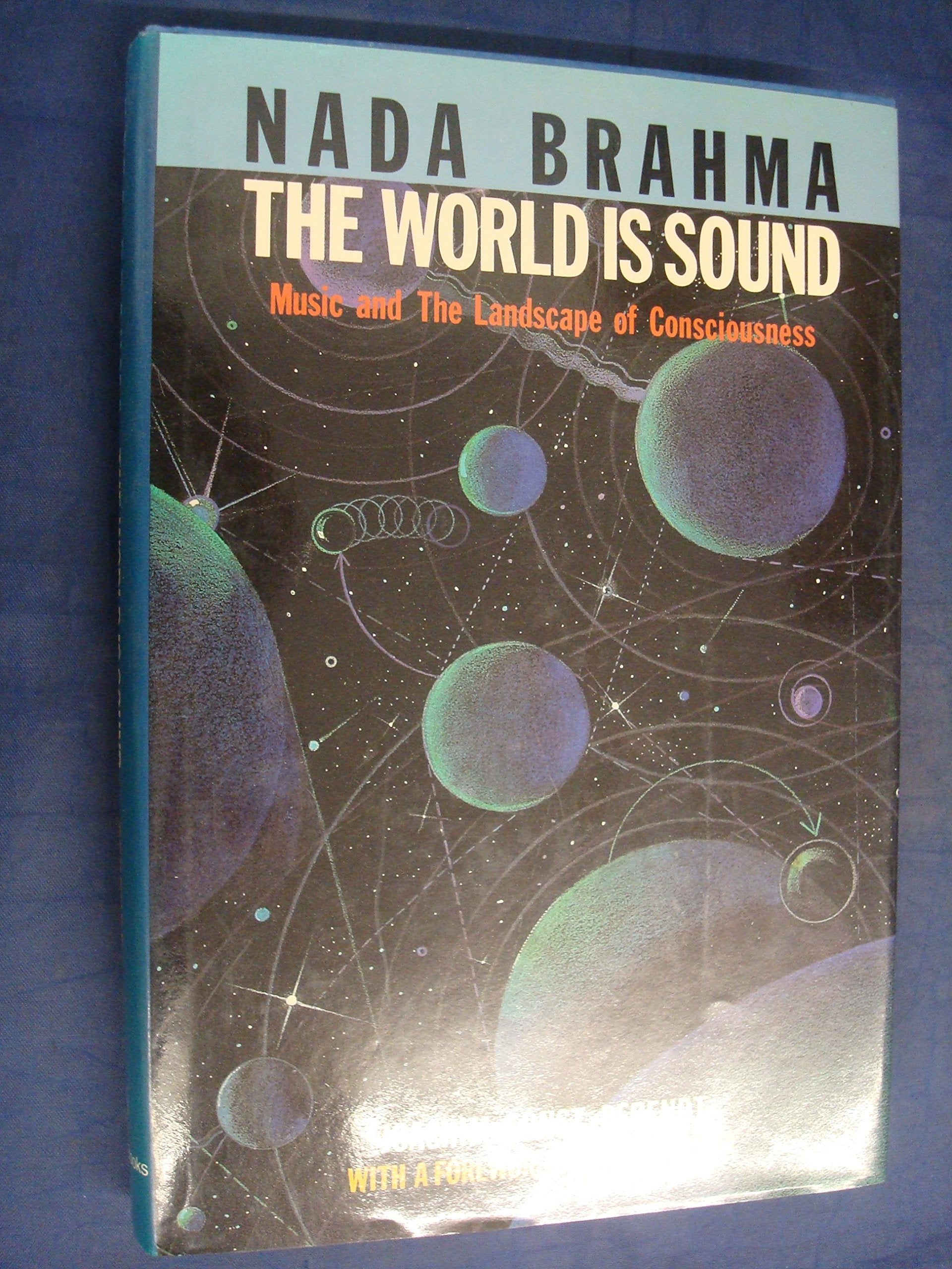 Nada Brahma: The World Is Sound : Music and the Landscape of Consciousness (English and German Edition),Used