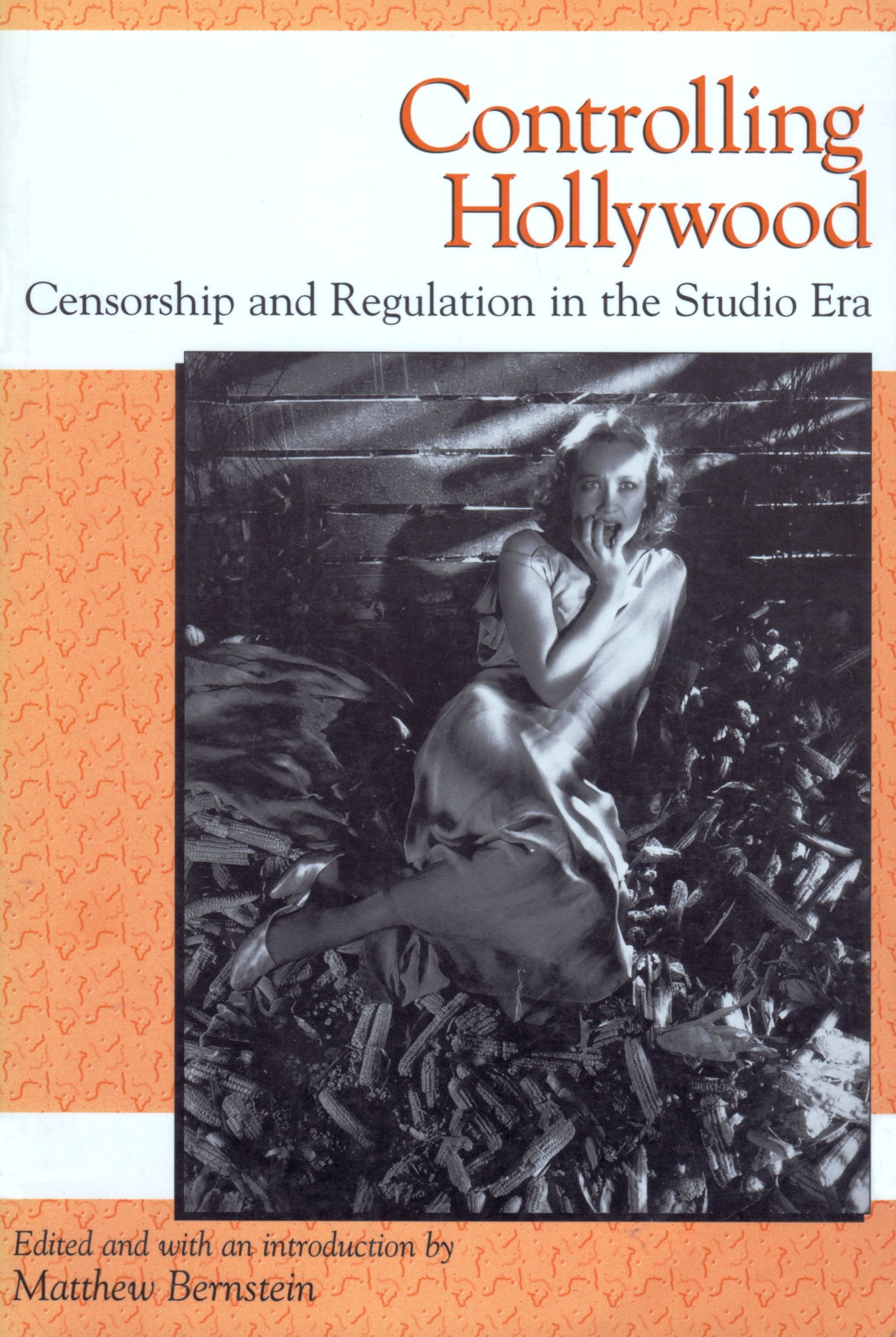 Controlling Hollywood: Censorship and Regulation in the Studio Era,Used