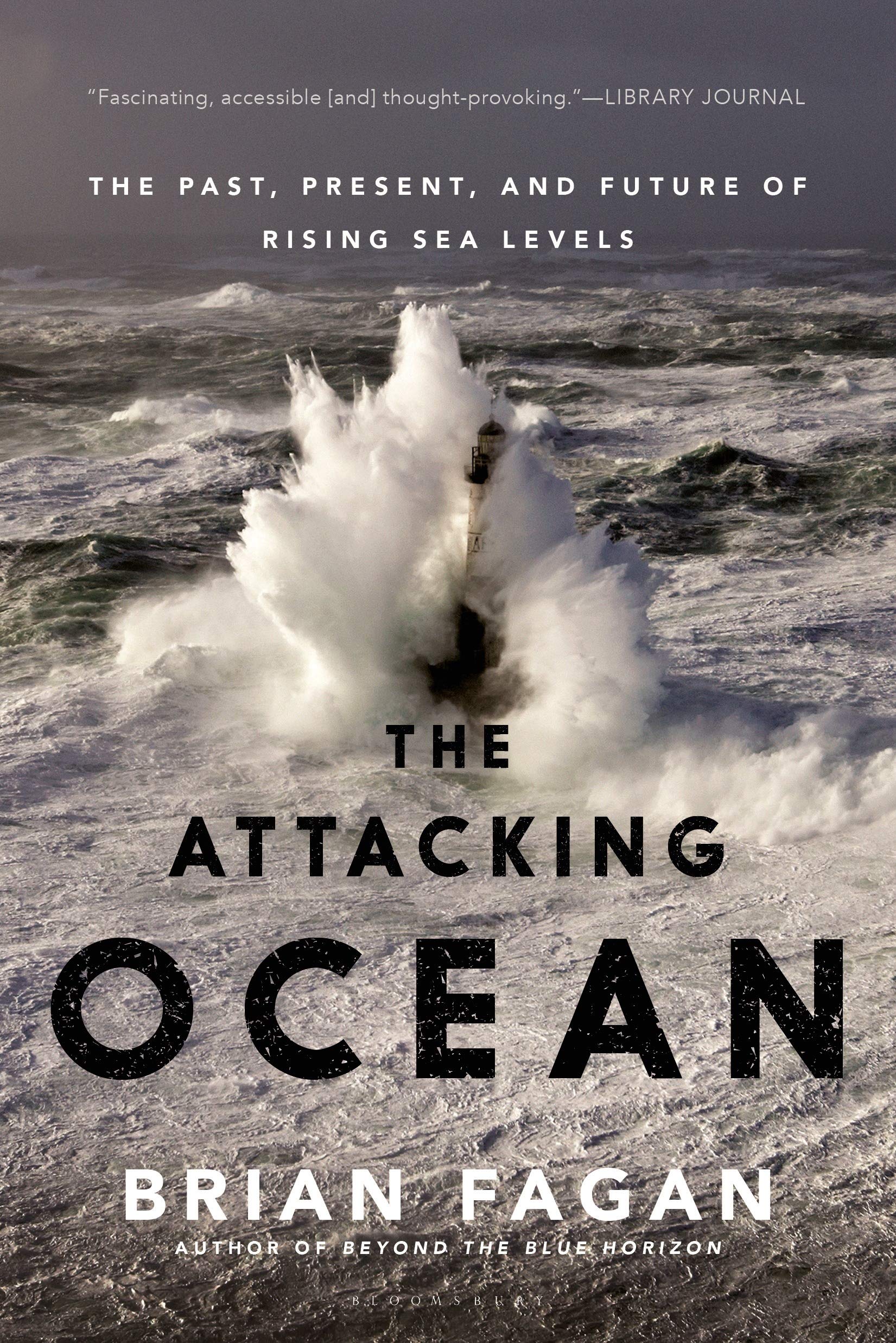 The Attacking Ocean: The Past, Present, and Future of Rising Sea Levels,New