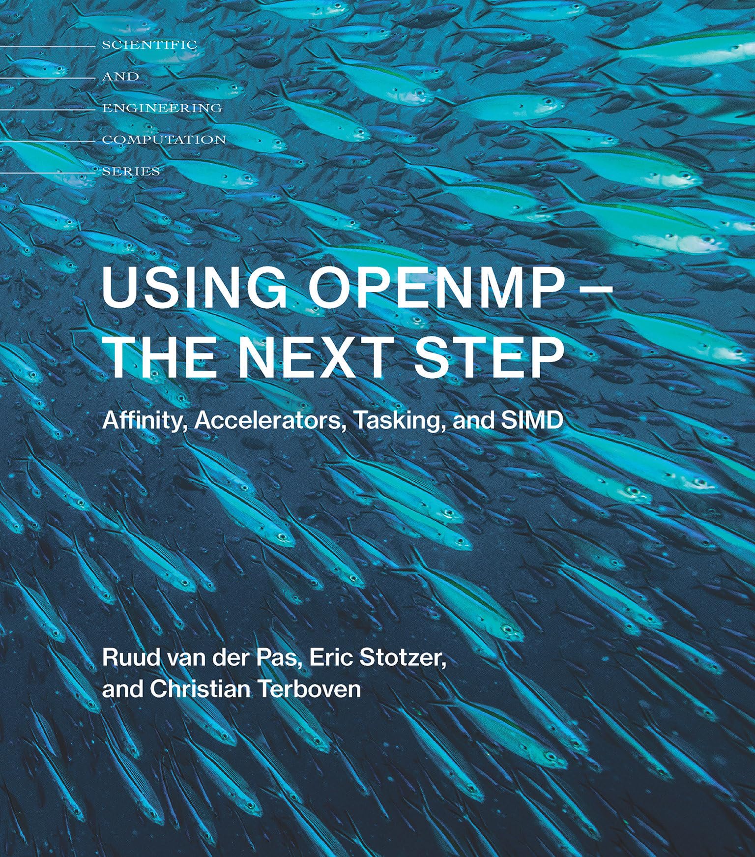 Using Openmpthe Next Step: Affinity, Accelerators, Tasking, And Simd (Scientific And Engineering Computation)