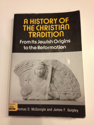 A History of the Christian Tradition, Vol. I: From Its Jewish Origins to the Reformation,Used