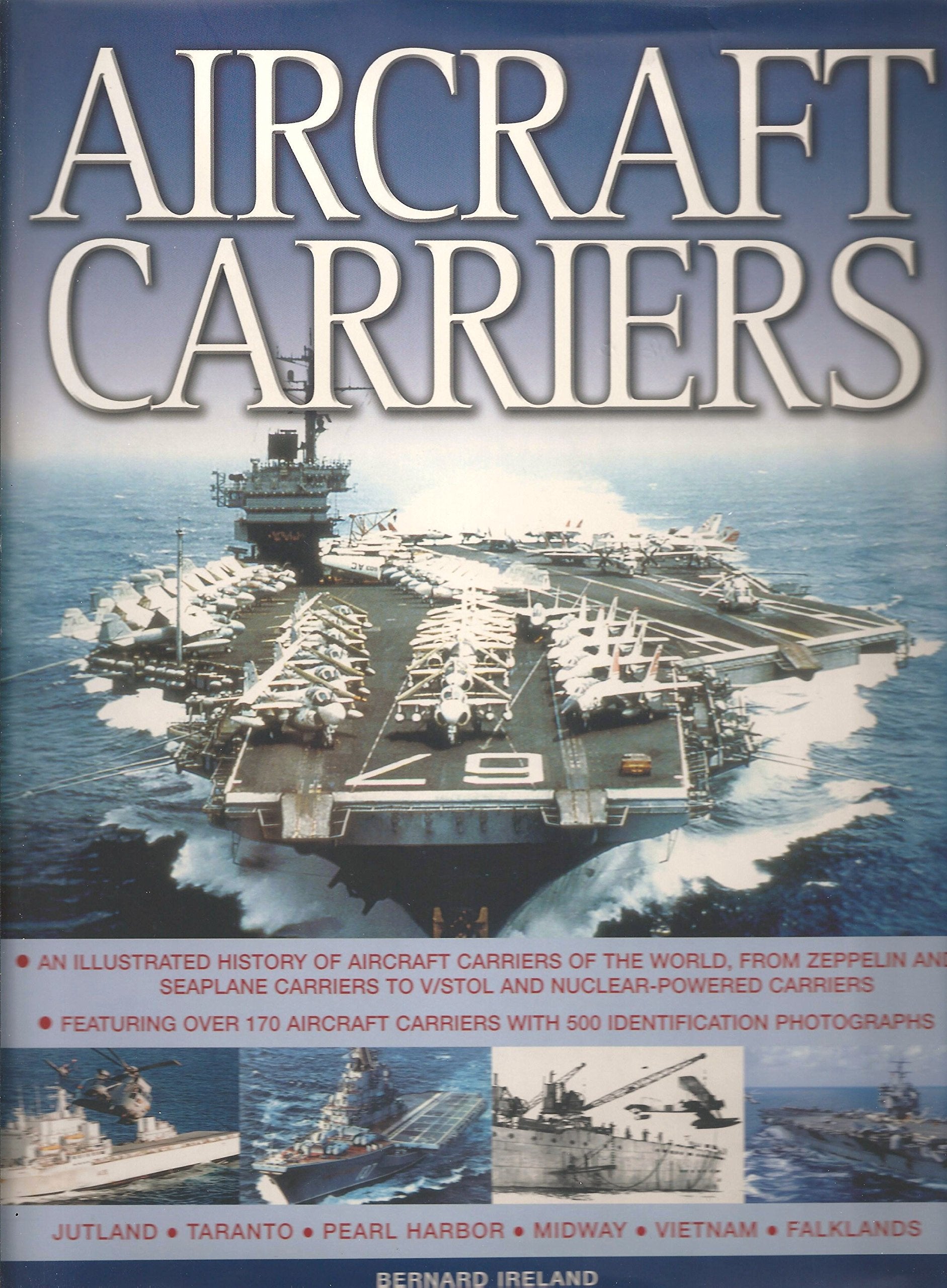 Aircraft Carriers: An illustrated history of aircraft carriers of the world, from zeppelin and seaplane carriers to vertical/sho,Used