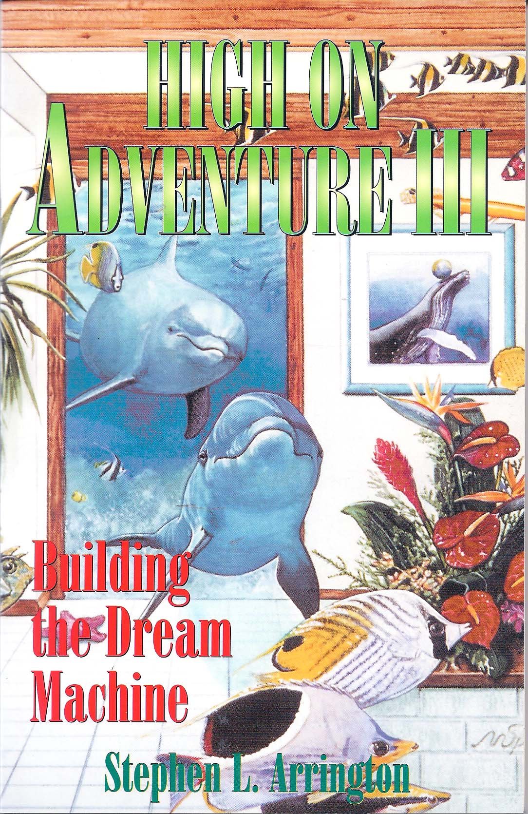 Building the Dream Machine (High on Adventure Series , No 3),Used