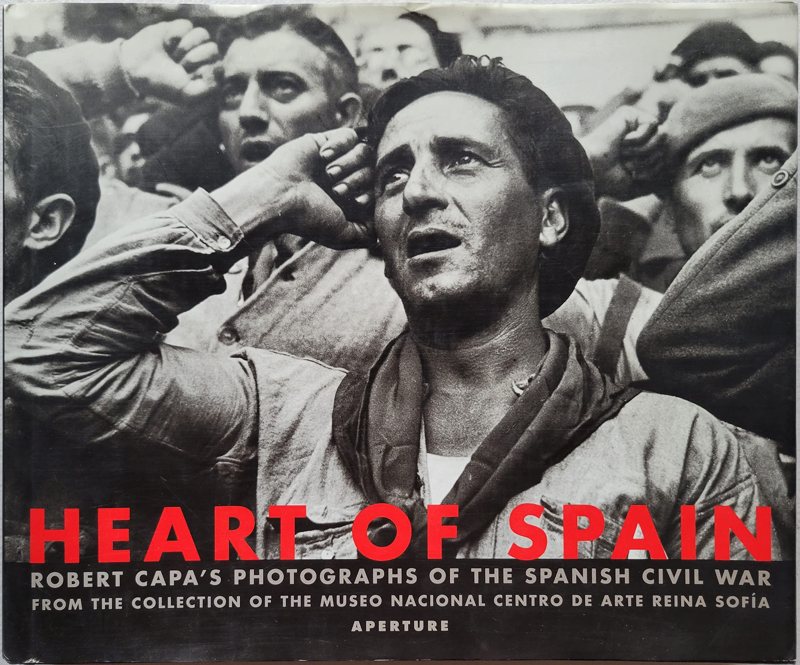 Heart Of Spain: Robert Capa'S Photographs Of The Spanish Civil War