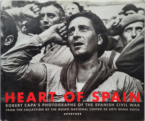 Heart Of Spain: Robert Capa'S Photographs Of The Spanish Civil War