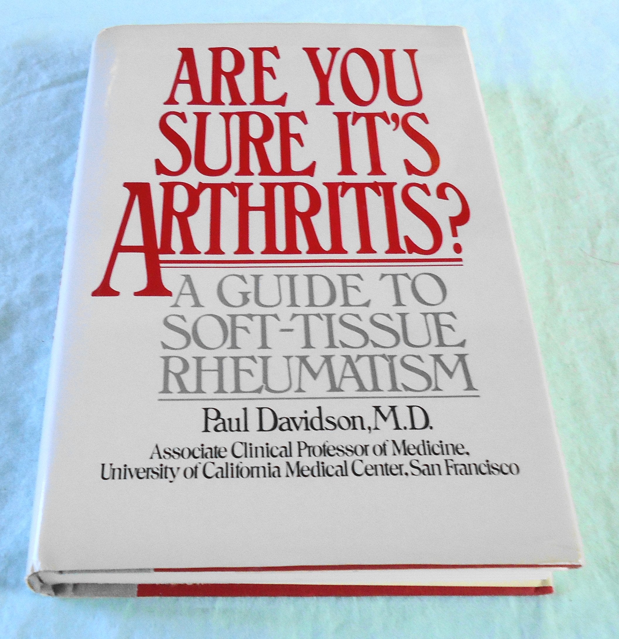 Are You Sure It's Arthritis? A Guide to SoftTissue Rheumatism,Used