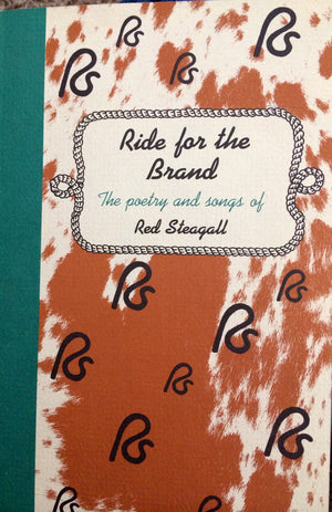 Ride for the Brand: The Poetry and Songs of Red Steagall,Used
