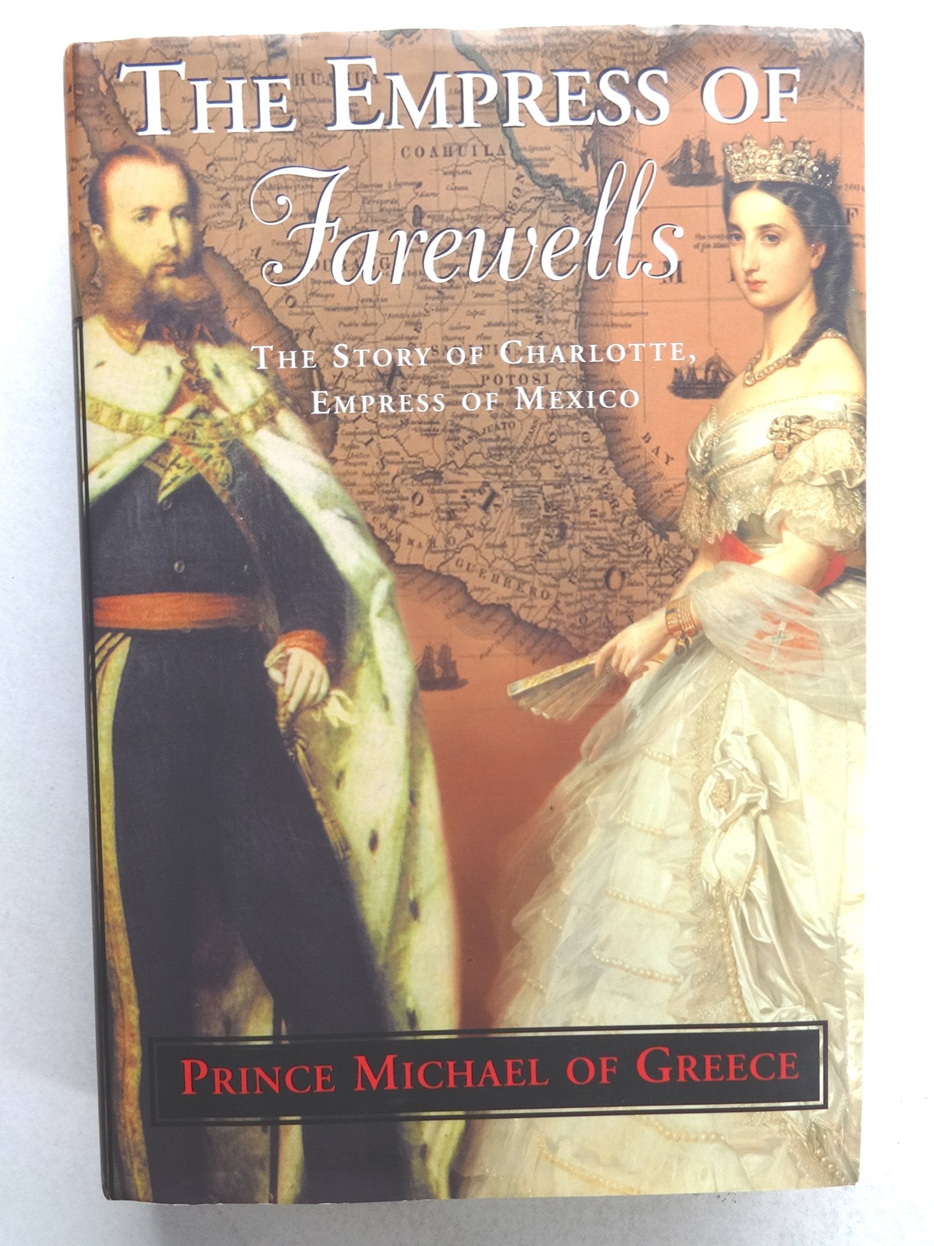 The Empress of Farewells: The Story of Charlotte, Empress of Mexico,Used