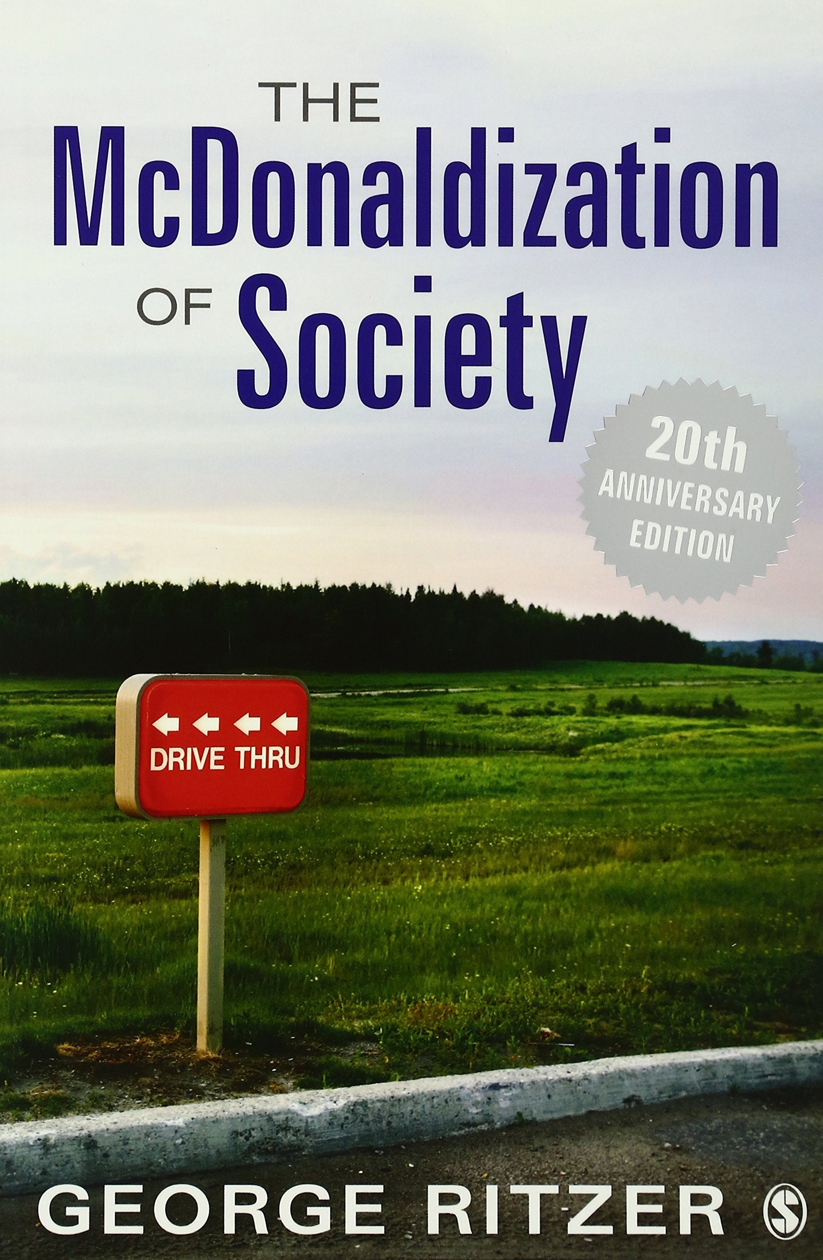The Mcdonaldization Of Society: 20Th Anniversary Edition