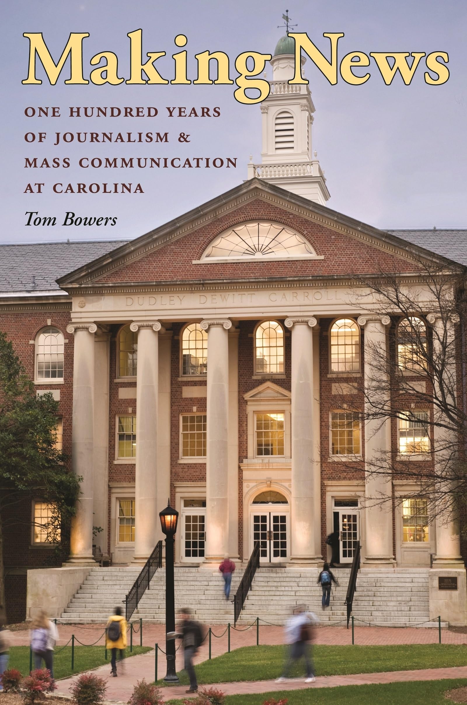 Making News: One Hundred Years Of Journalism And Mass Communication At Carolina,Used
