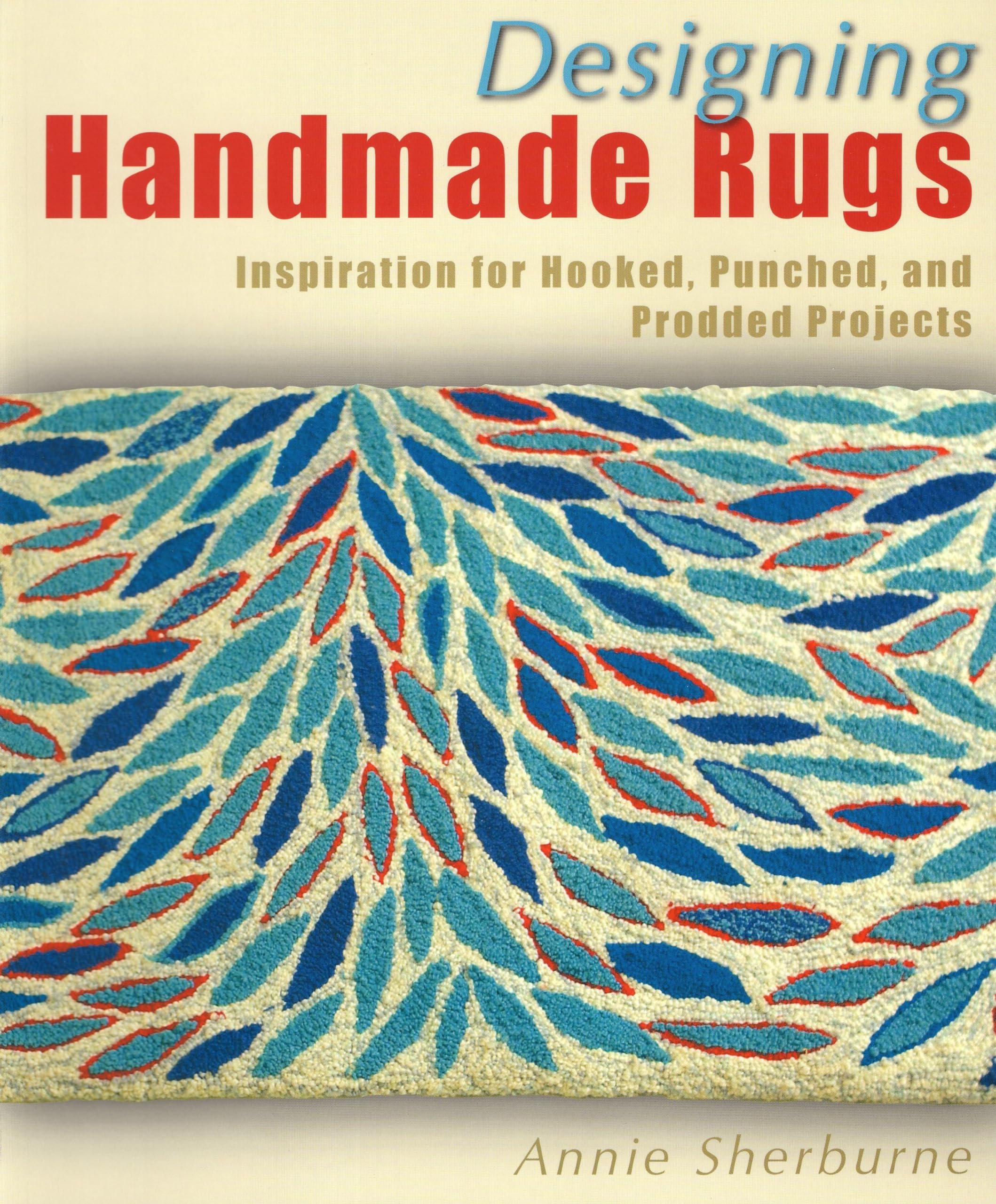 Designing Handmade Rugs: Inspiration for Hooked, Punched, and Prodded Projects,Used