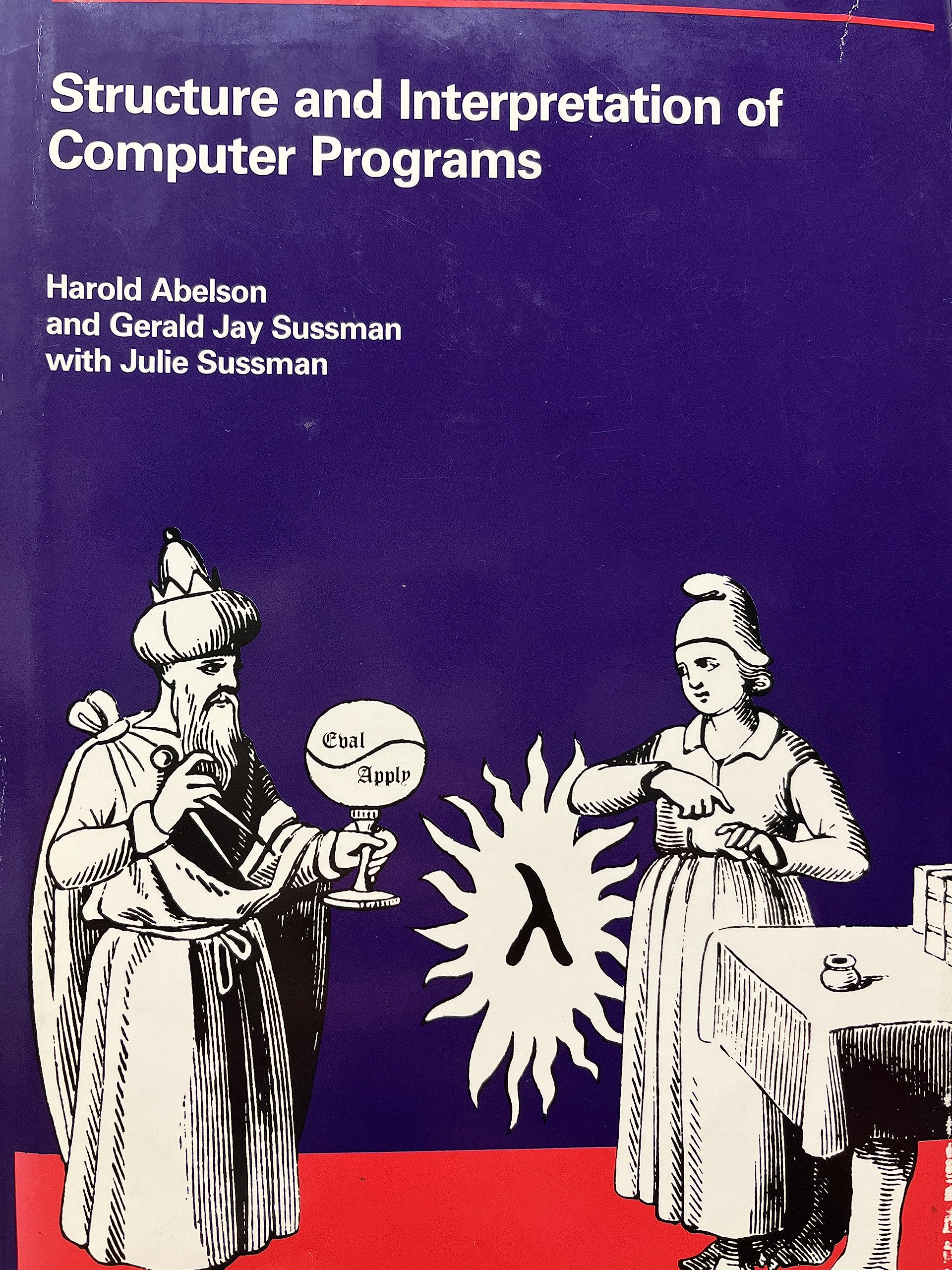 Structure And Interpretation Of Computer Programs (Mit Electrical Engineering And Computer Science)