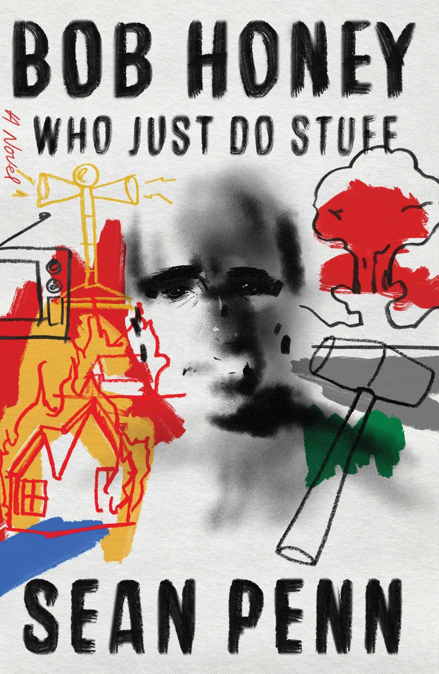 Bob Honey Who Just Do Stuff: A Novel,Used