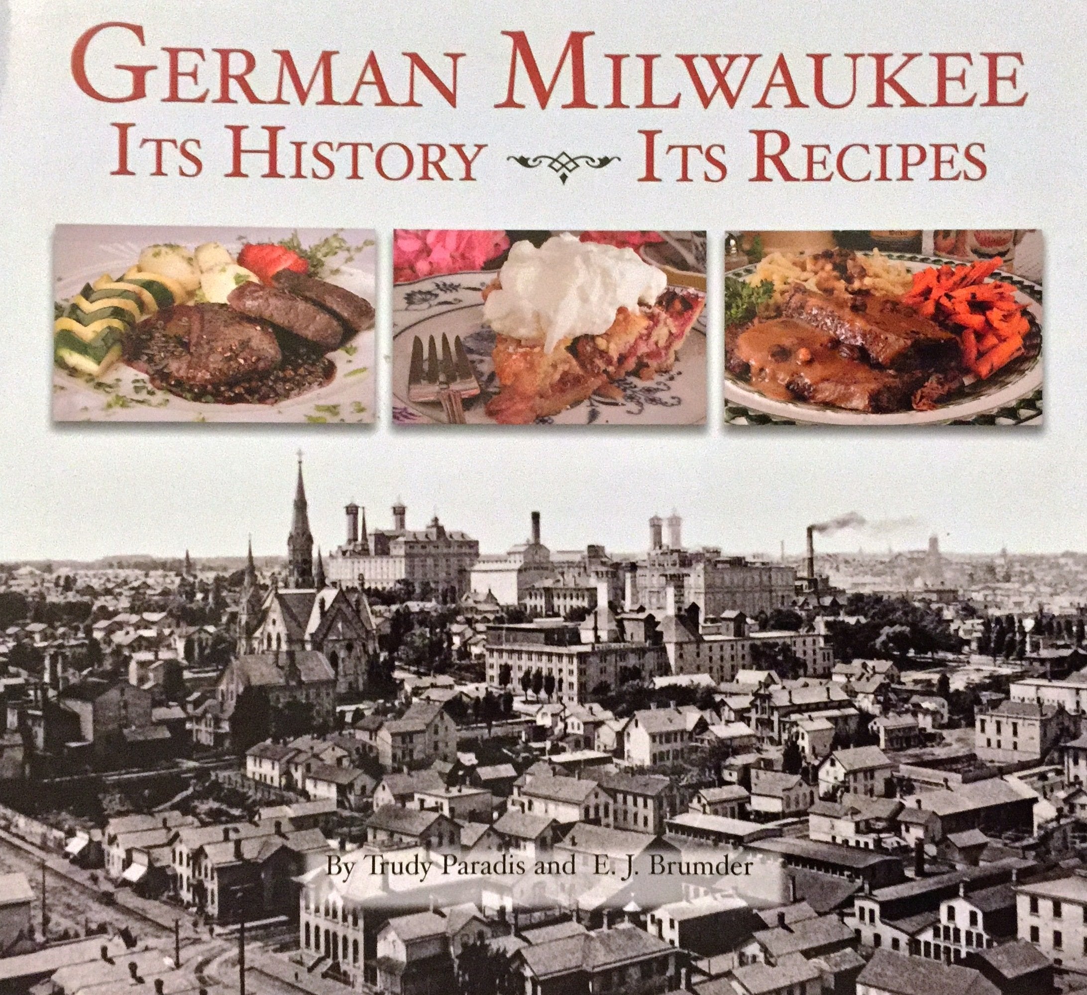 German Milwaukee: It'S History It'S Recipes,New