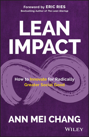 Lean Impact: How to Innovate for Radically Greater Social Good,Used