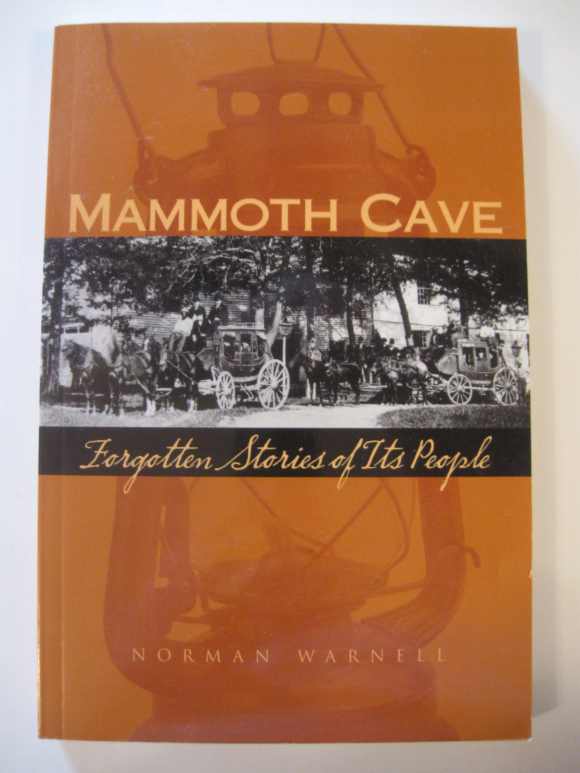 Mammoth Cave: Forgotten Stories of Its People,Used