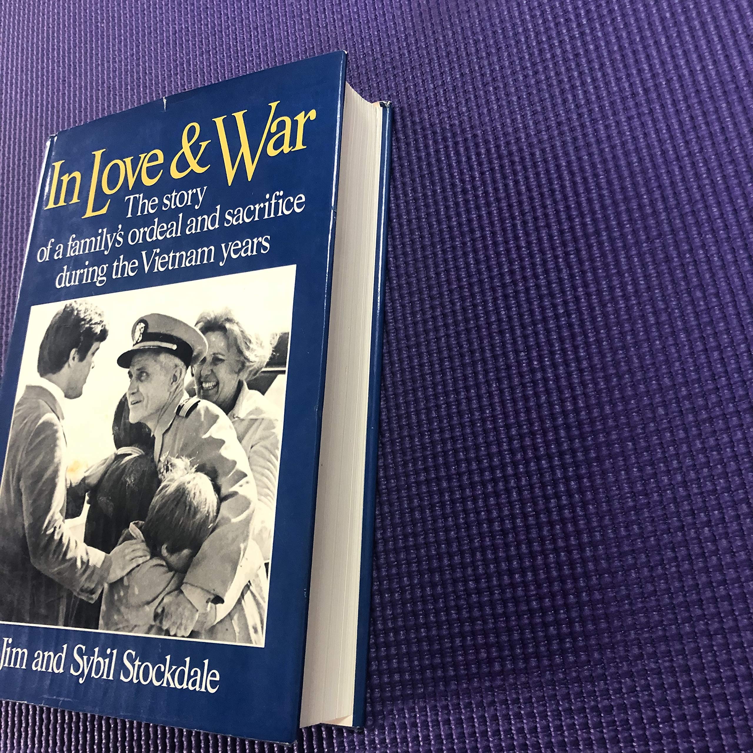 In Love and War: The Story of a Family s Ordeal and Sacrifice During the Vietnam Years