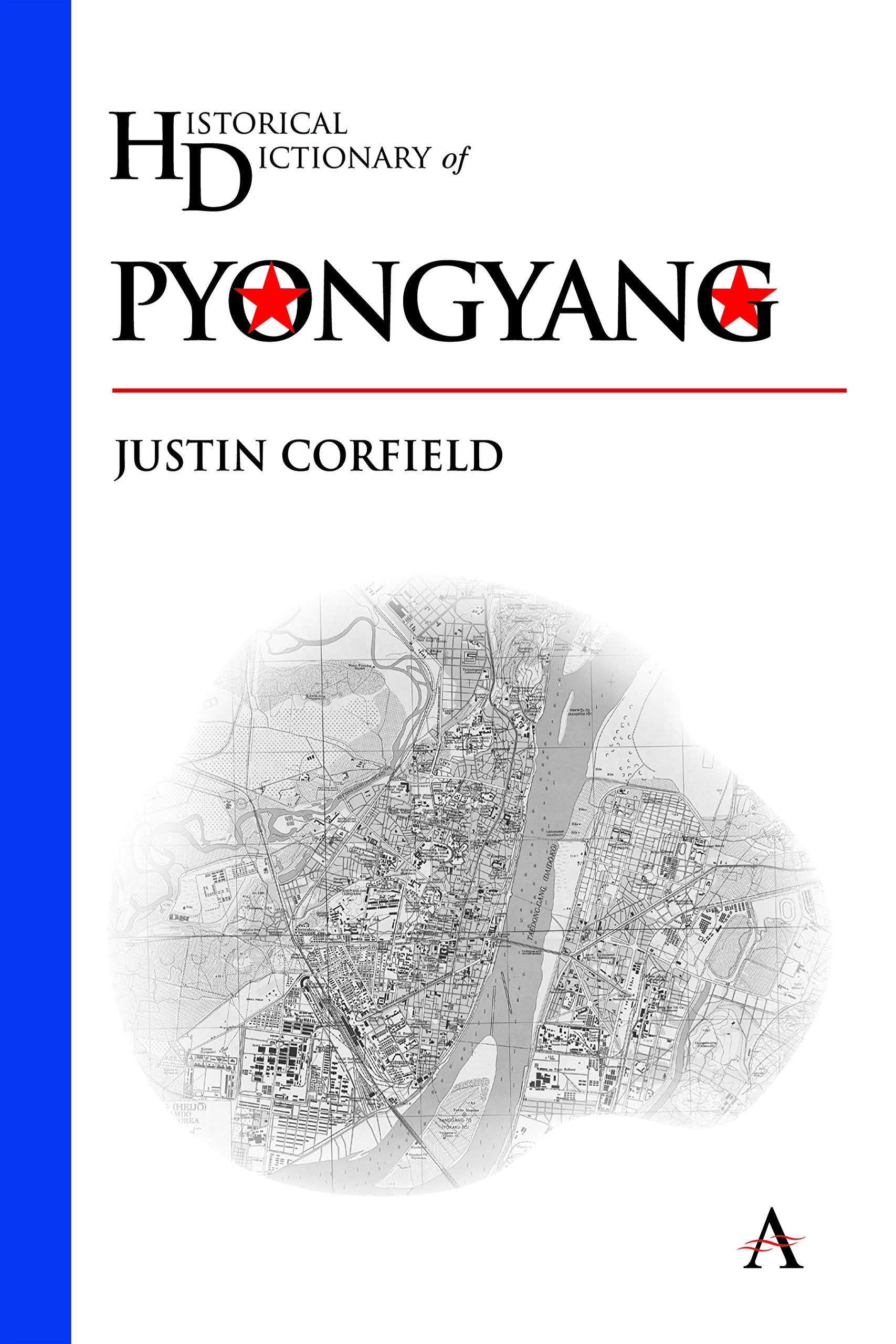 Historical Dictionary of Pyongyang (Anthem Historical Dictionaries of Cities),Used