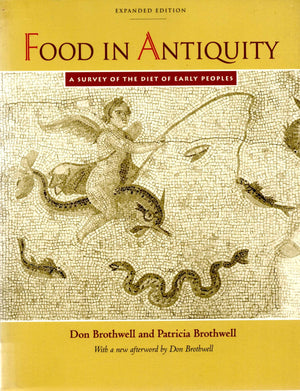 Food In Antiquity: A Survey Of The Diet Of Early Peoples