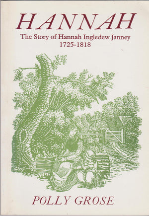 Hannah: The Story of Hannah Ingledew Janney 1725  1818,Used