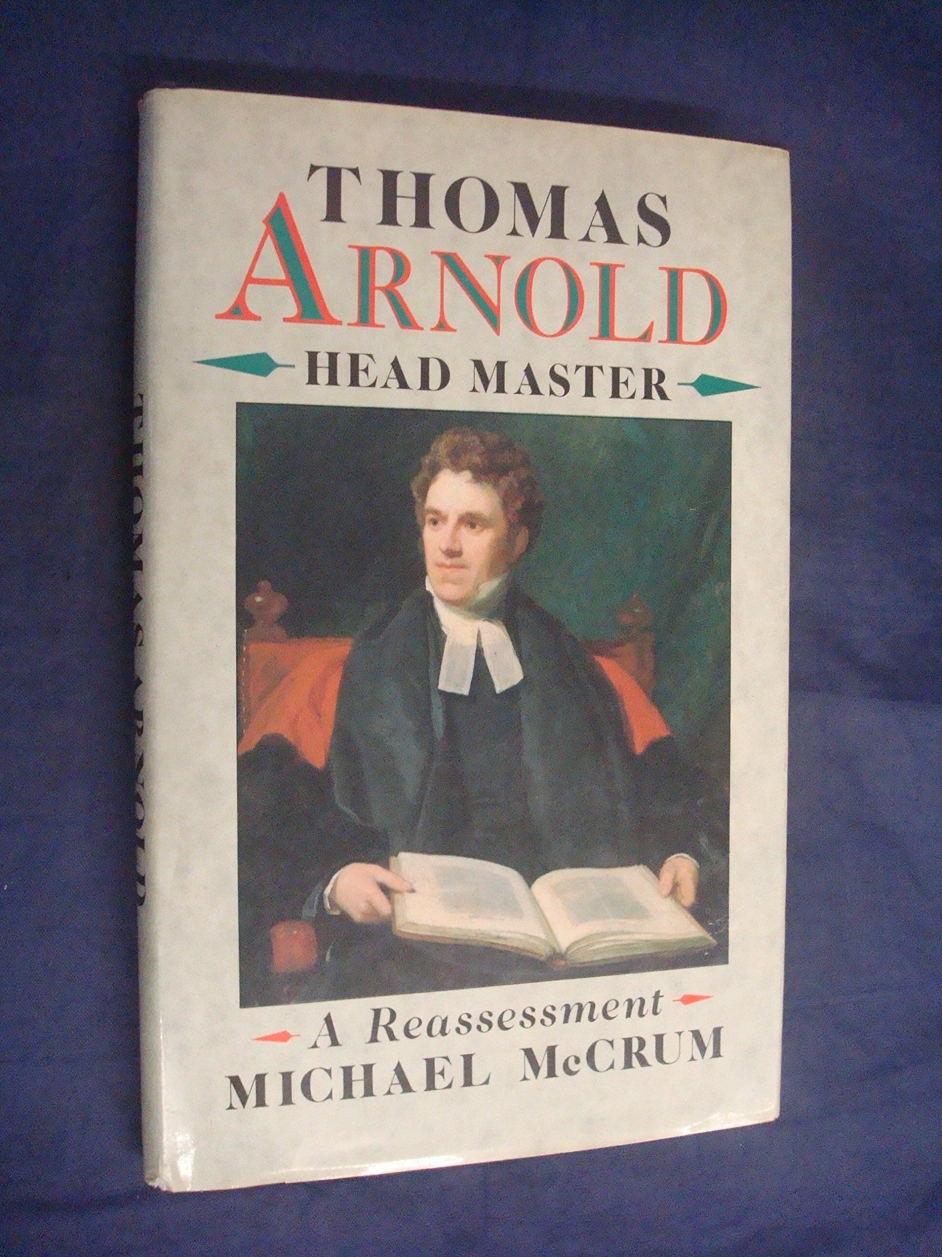 Thomas Arnold, Head Master: A Reassessment,Used