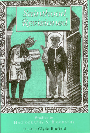 Sainthood Revisioned: Studies in Hagiography & Biography,Used