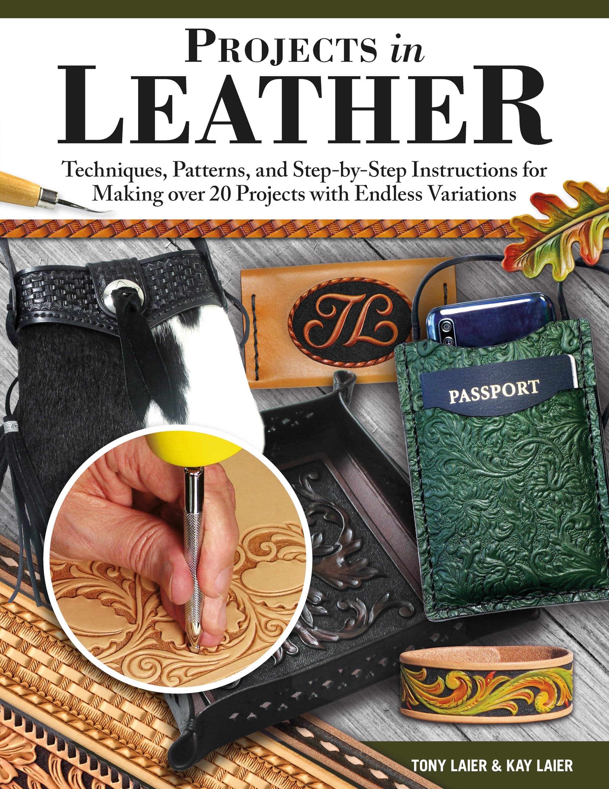 Projects in Leather: Techniques, Patterns, and StepbyStep Instructions for Making Over 20 Projects with Endless Variations (Fo,New