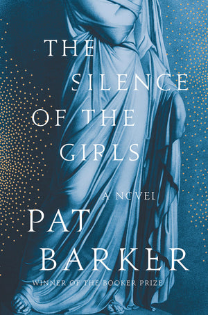 The Silence Of The Girls: A Novel