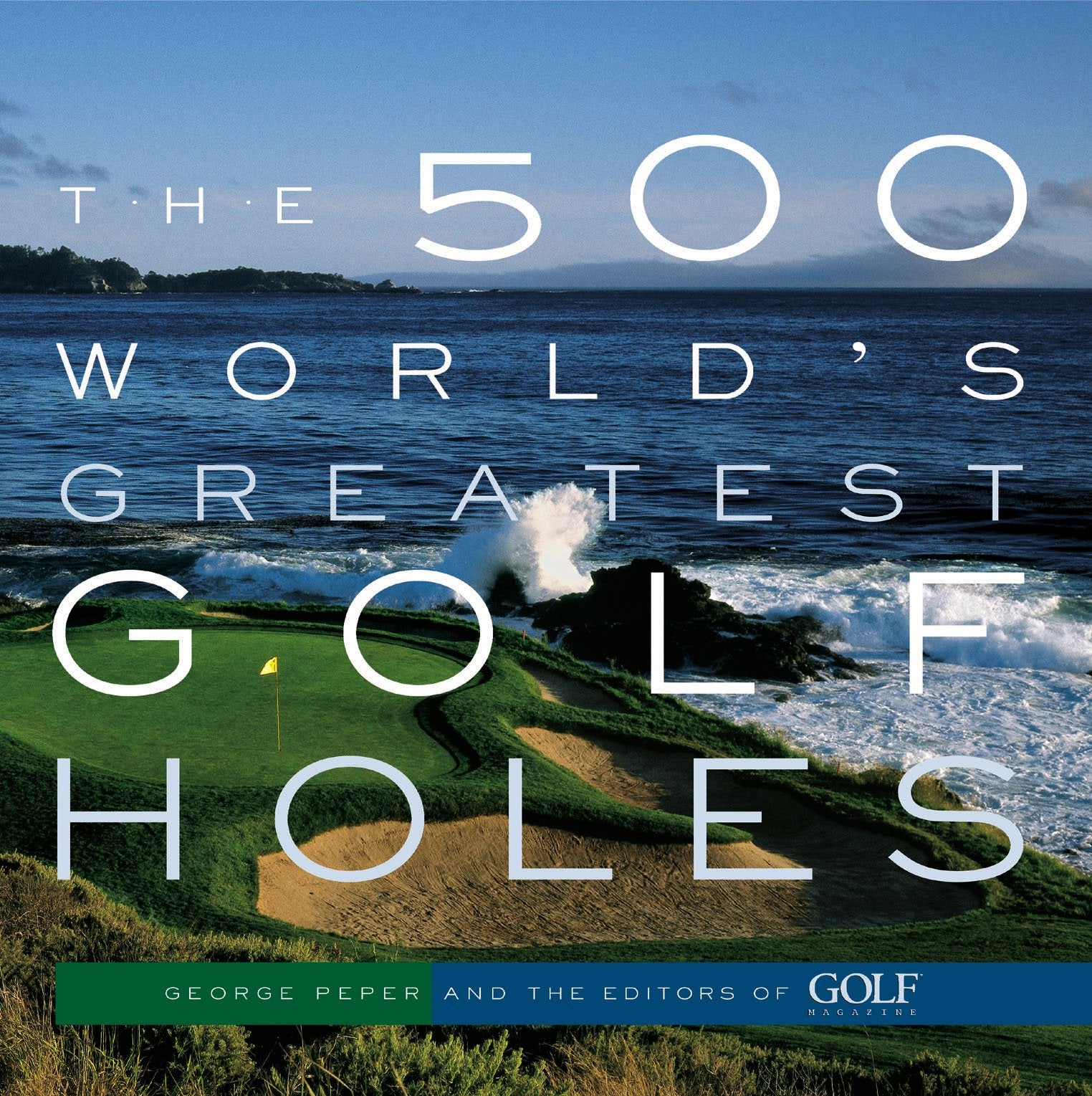 The 500 World's Greatest Golf Holes,New
