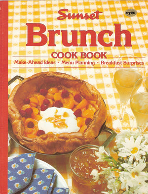 Sunset Brunch Cookbook: Makeahead Ideas, Menu Planning, Breakfast Surprises,New