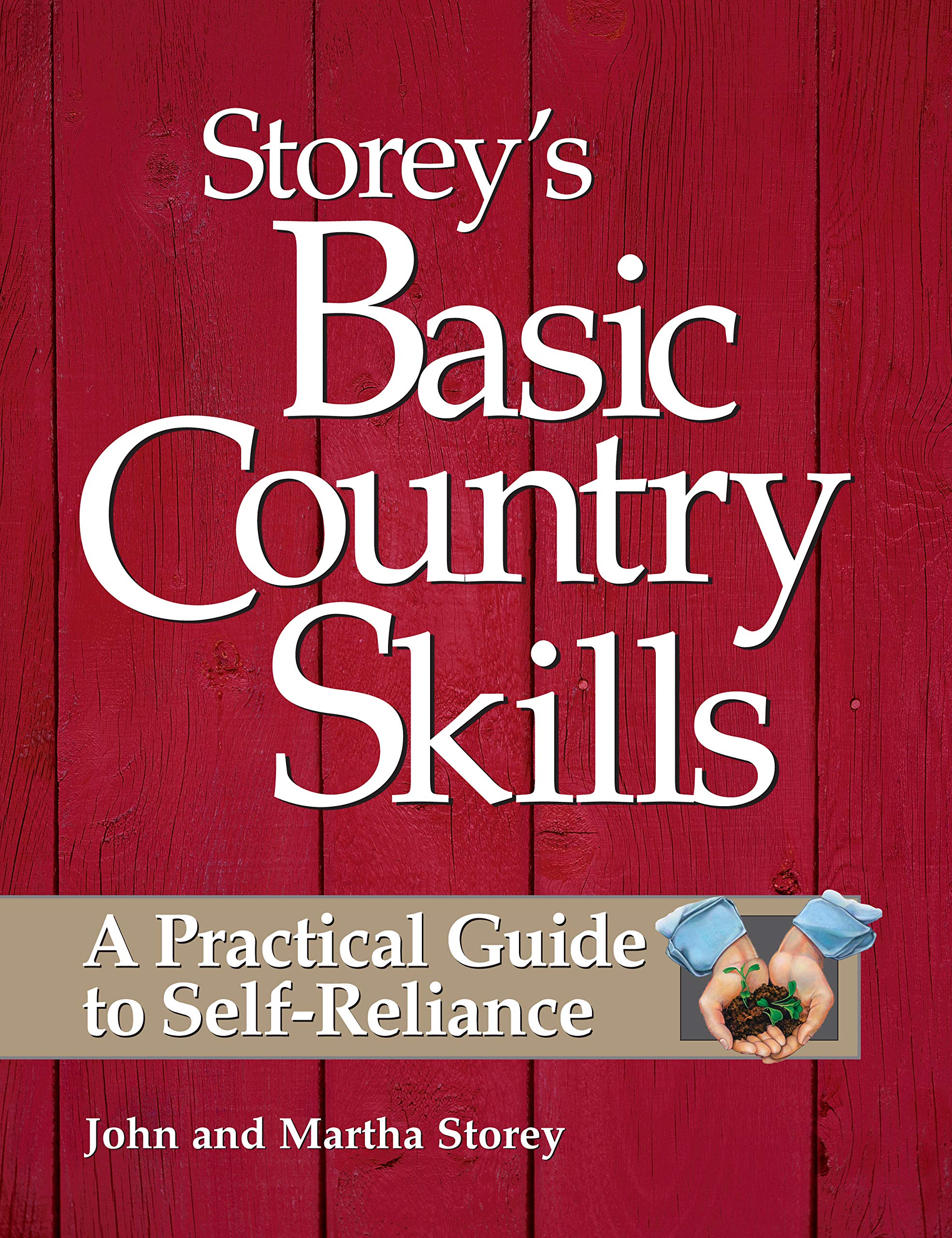 Storey'S Basic Country Skills: A Practical Guide To Selfreliance