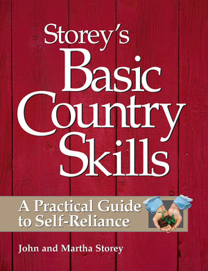 Storey'S Basic Country Skills: A Practical Guide To Selfreliance