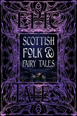 Scottish Folk & Fairy Tales: Epic Tales (Gothic Fantasy),New