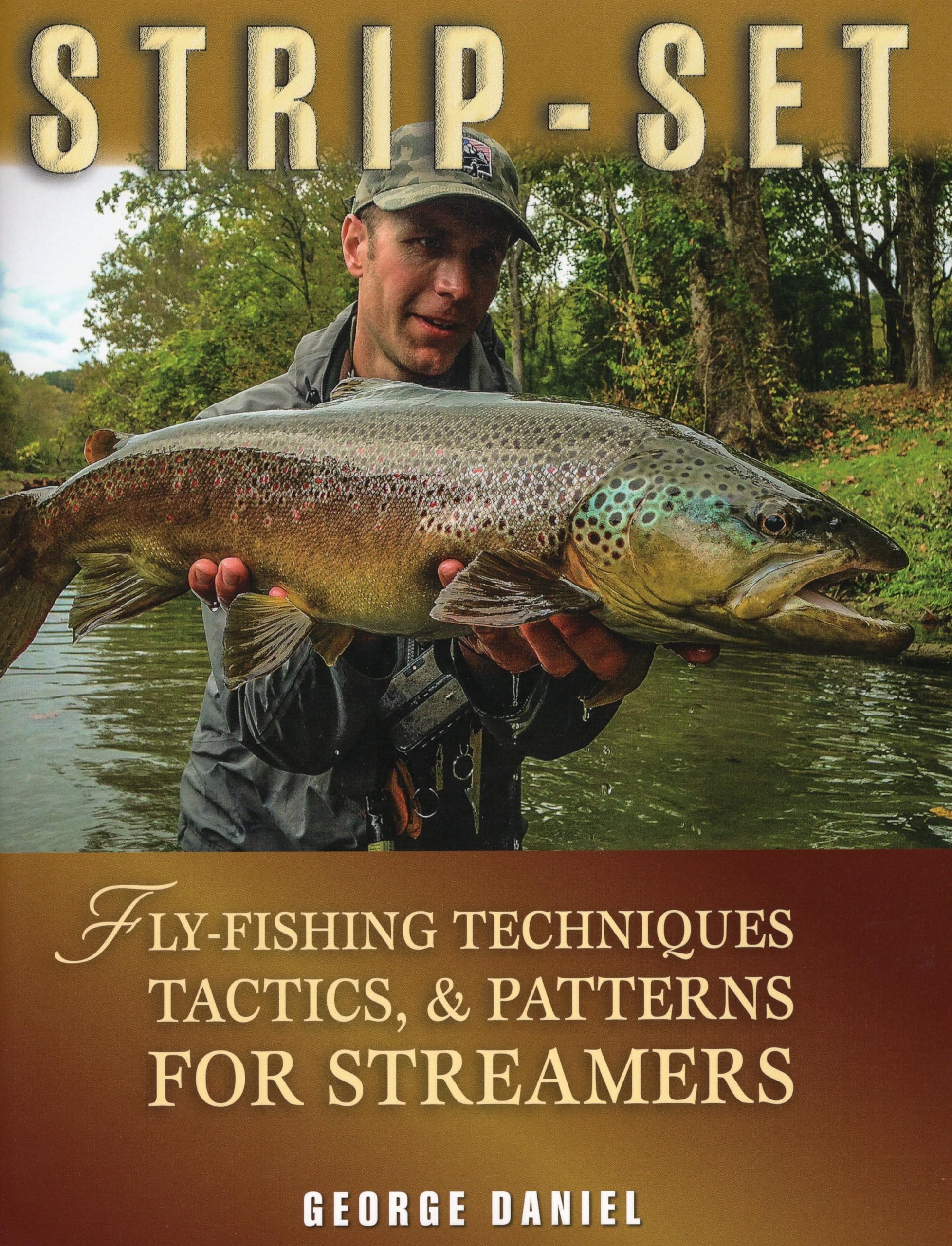 Stripset: Flyfishing Techniques, Tactics, & Patterns For Streamers,New