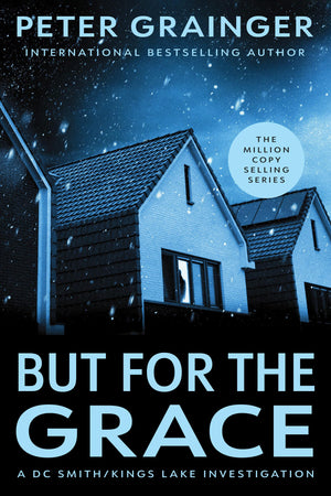 But For The Grace: A Novel (Volume 2) (A Dc Smith/Kings Lake Investigation, 2)