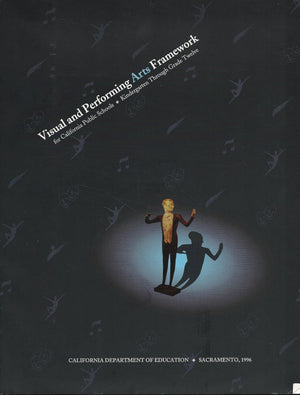 Visual and Performing Arts Framework Kindergarten Through Grade Twelve,Used