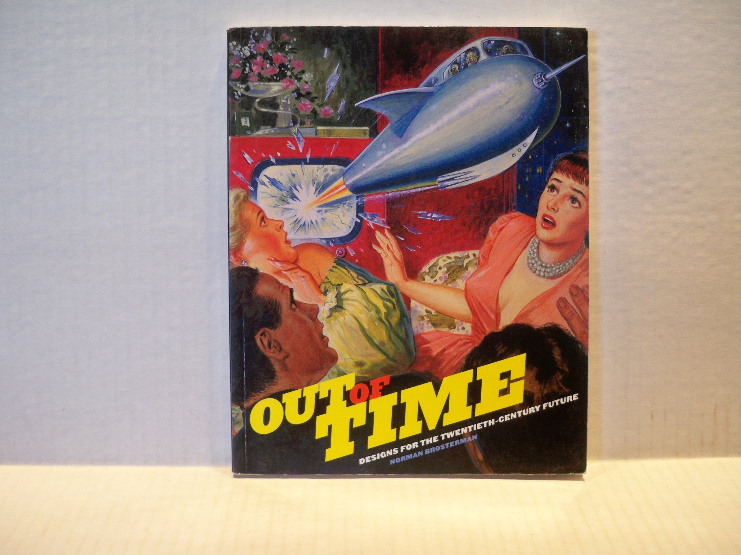 Out Of Time: Designs For The Twentiethcentury Future