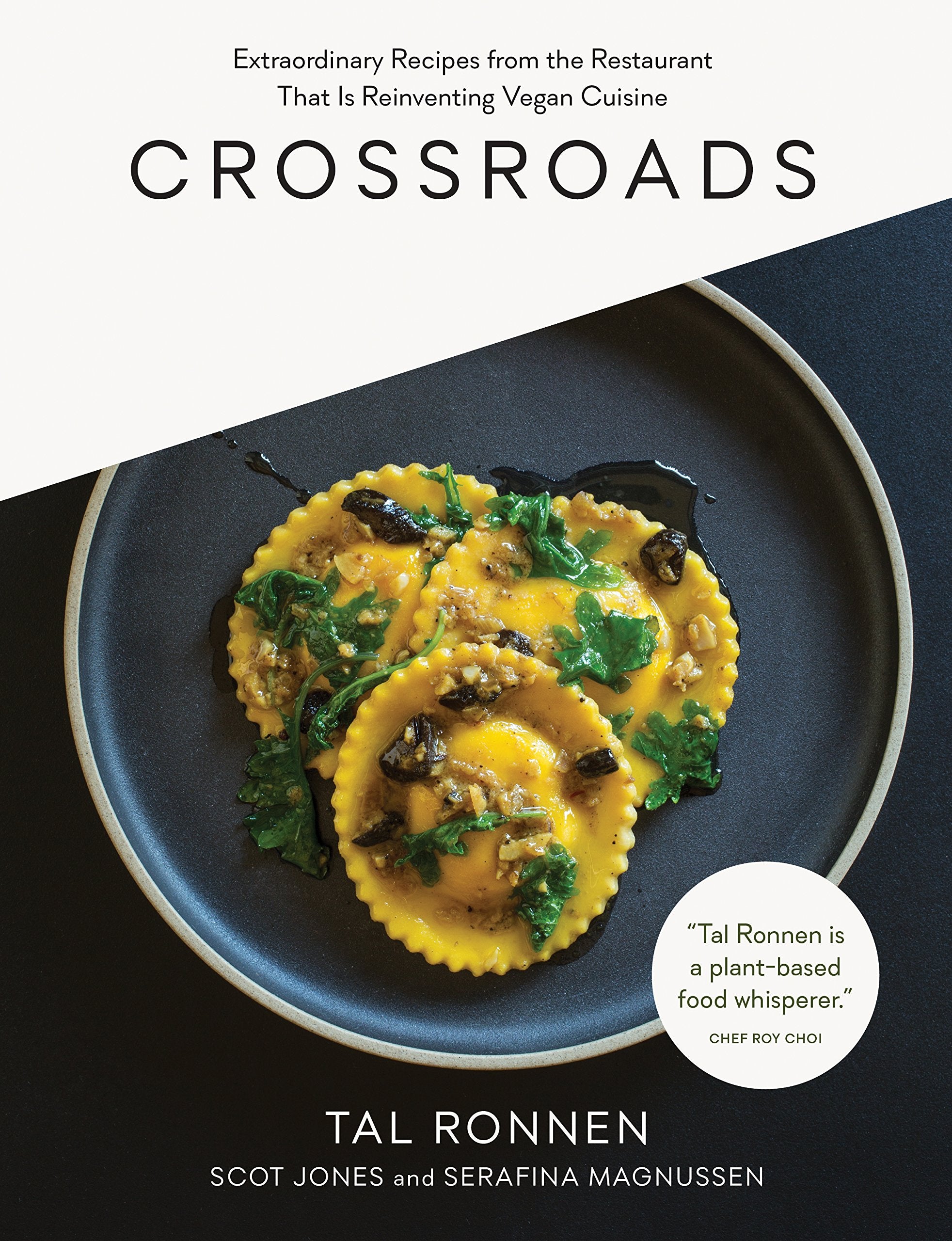 Crossroads: Extraordinary Recipes From The Restaurant That Is Reinventing Vegan Cuisine