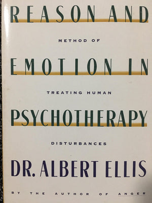Reason And Emotion In Psychotherapy : A New And Comprehensive Method Of Treating Human Disturbances,Used