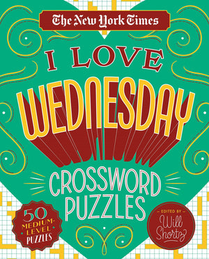 The New York Times I Love Wednesday Crossword Puzzles: 50 MediumLevel Puzzles,Used