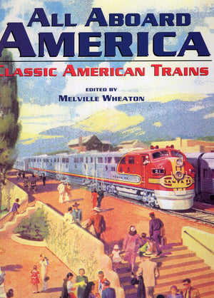 All Aboard America: Classic American Trains,Used
