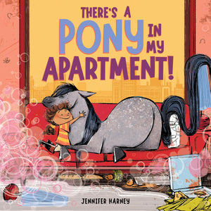 ThereS A Pony In My Apartment!