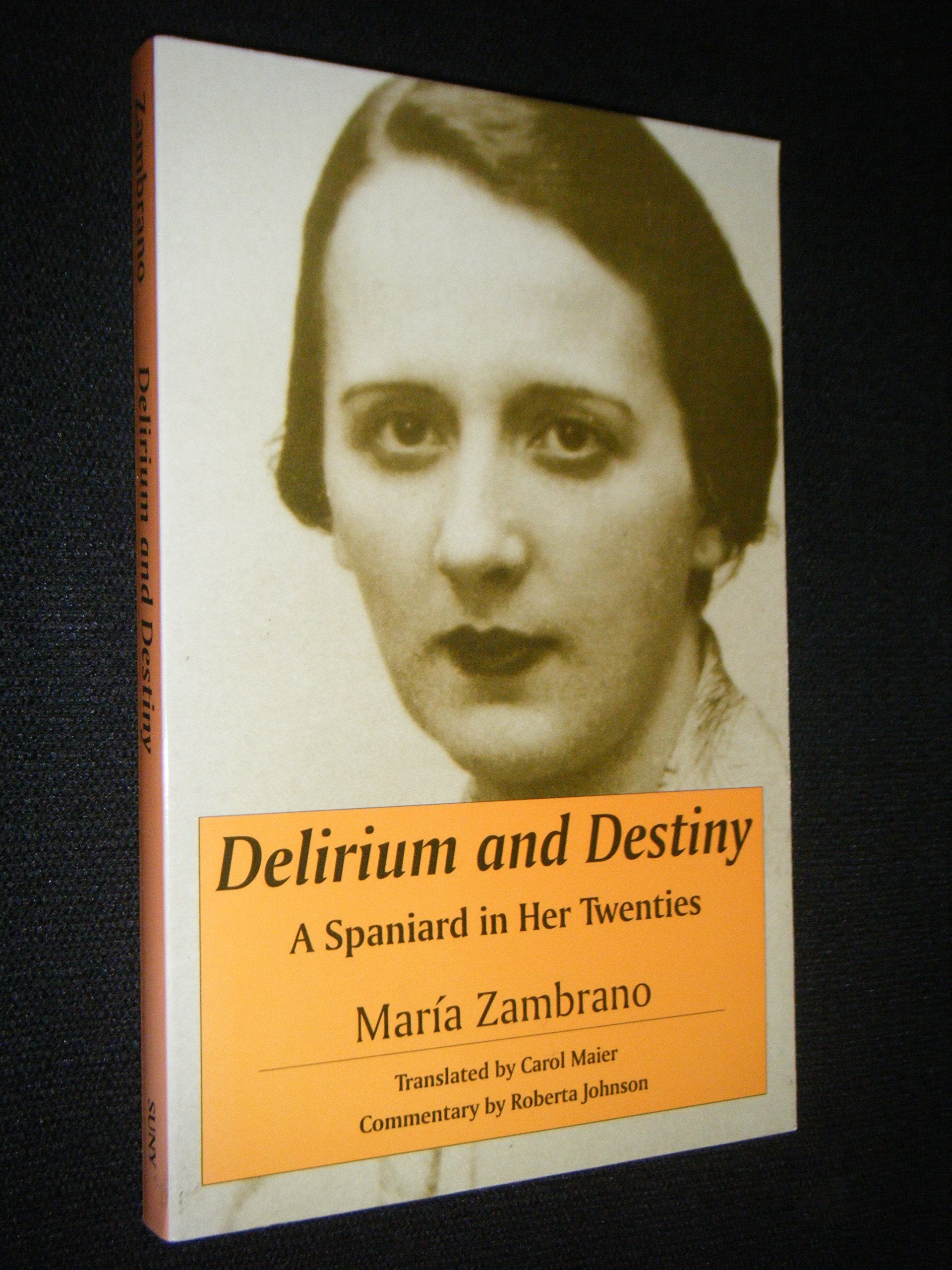 Delirium And Destiny: A Spaniard In Her Twenties (Suny Series, Women Writers In Translation) (English And Spanish Edition),New