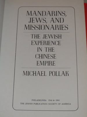 Mandarins, Jews, and Missionaries The Jewish Experiencw in the Chinese Empire Hardcover,New