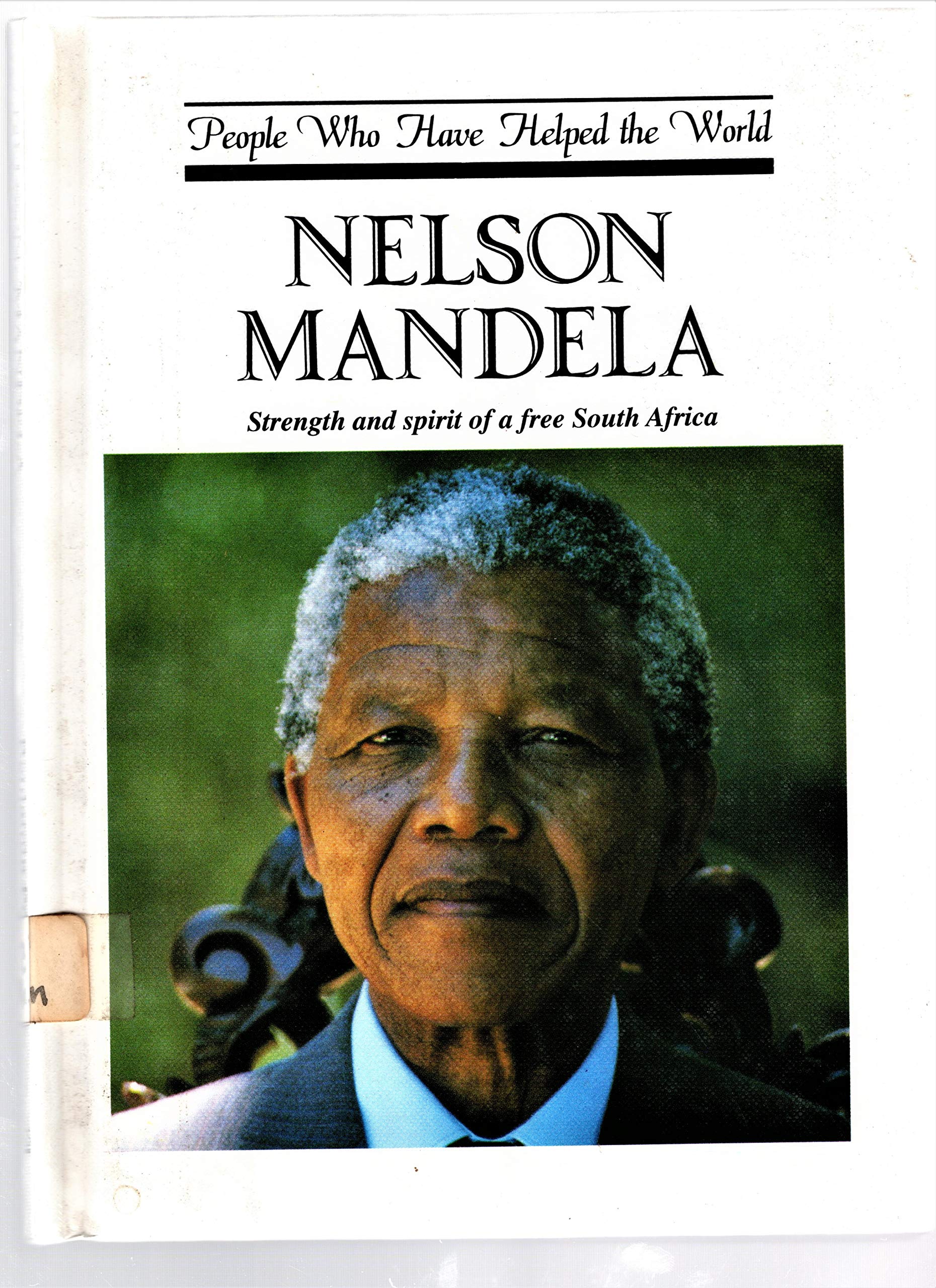 Nelson Mandela: Strength and Spirit of a Free South Africa (People Who Have Helped the World),Used