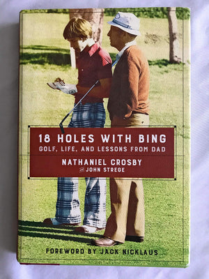 18 Holes With Bing: Golf, Life, And Lessons From Dad